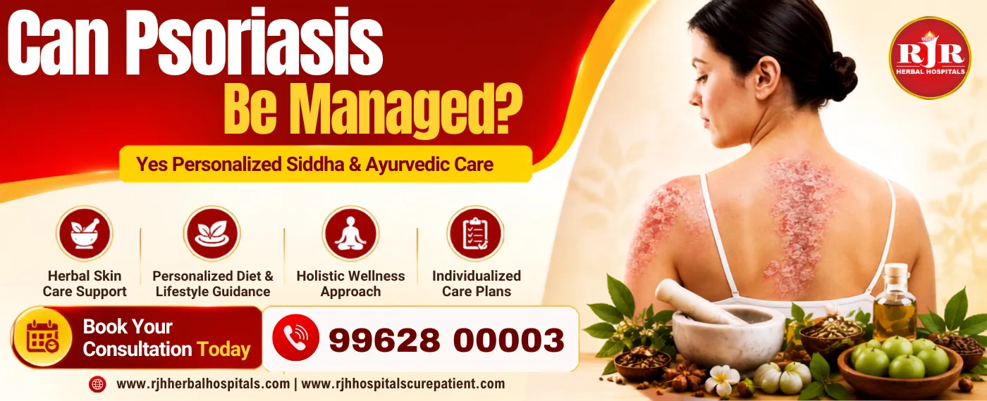 Can Psoriasis Be Managed Naturally? Personalized Siddha & Ayurvedic Care